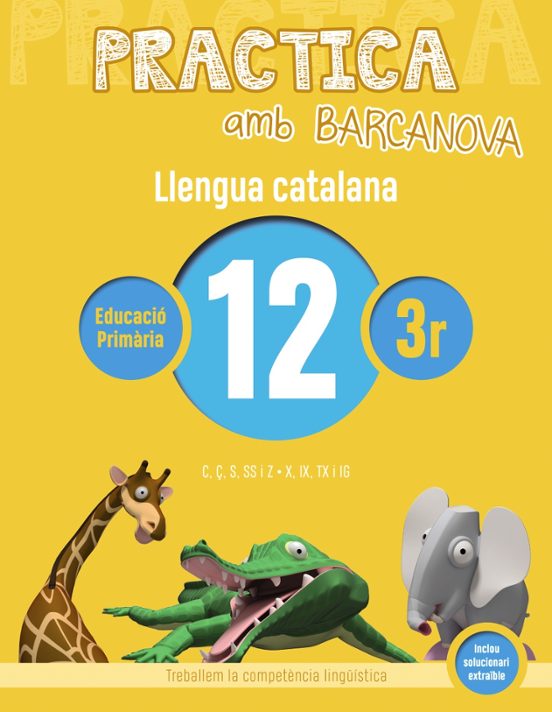 Practica Amb Barcanova Llengua Catalana 12 Ortografia 3r 12 C C S Ss Z X Ix Tx Ig Desconocido Comprar Libro 9788448945138