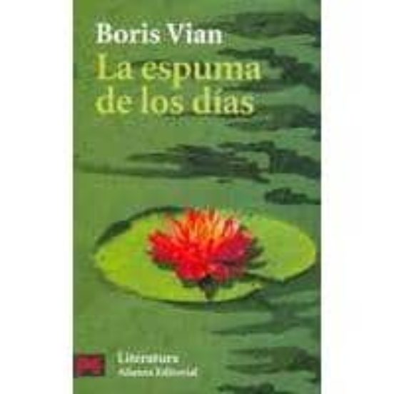 LA ESPUMA DE LOS DIAS BORIS VIAN Casa del Libro LA ESPUMA DE LOS DIAS BORIS VIAN Casa del Libro