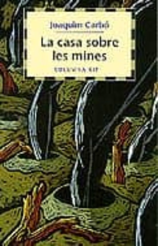 La Casa Sobre Les Mines Joaquim Carbo Casa Del Libro