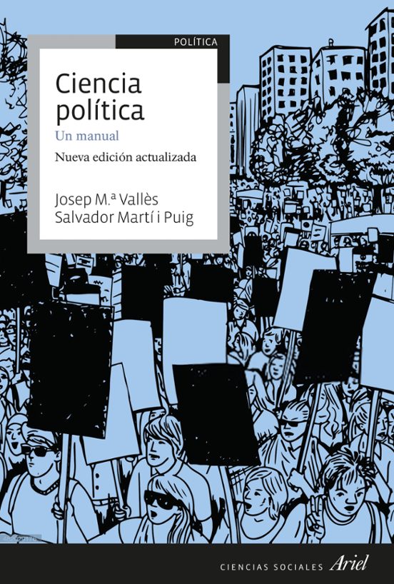 Vallés / Martí i Puig. Ciencia Política: un manual. Ariel, 2015