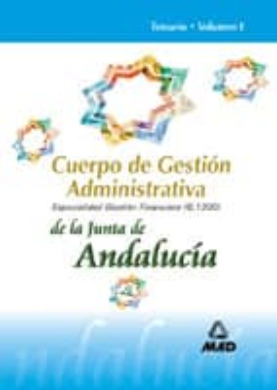 CUERPO DE GESTION ADMINISTRATIVA DE LA JUNTA DE ANDALUCIA: ESPECI ALIDAD GESTION FINANCIERA: TEMARIO (VOL. I)