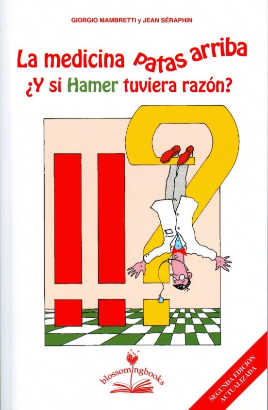 LA MEDICINA PATAS ARRIBA ¿Y SI HAMER TUVIERA RAZON? MAMBRETTI Casa del Libro LA MEDICINA PATAS ARRIBA ¿Y SI HAMER TUVIERA RAZON? MAMBRETTI Casa del Libro