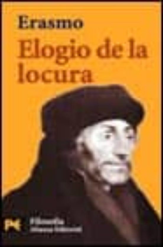 ELOGIO DE LA LOCURA ERASMO DE ROTTERDAM Casa del Libro