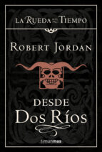 desde dos rios-robert jordan-9788448033668