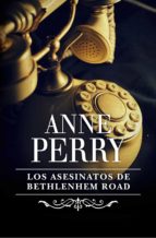 LOS ASESINATOS DE BETHLEHEM ROAD (INSPECTOR THOMAS PITT 10) (EBOOK) los asesinatos de bethlehem road (inspector thomas pitt 10) (ebook)-anne perry-9788499897868