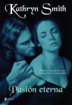 pasion eterna-kathryn smith-9788408083498 pasion eterna-kathryn smith-9788408083498